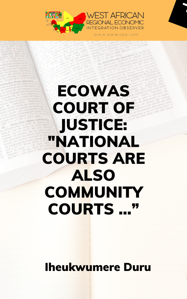 ECOWAS Court of Justice National courts are also Community courts